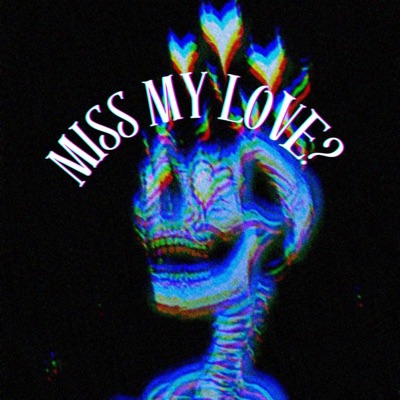 Miss My Love? (feat. TFM Mac) - Single
