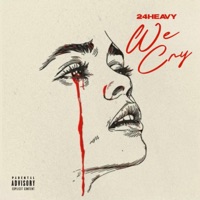 We Cry - Single - 24Heavy