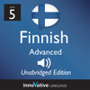Learn Finnish - Level 5: Advanced Finnish, Volume 1: Lessons 1-50 - Innovative Language Learning & FinnishPod101.com