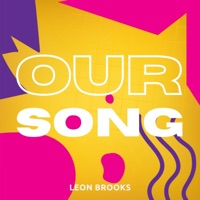 Our Song - Single - Leon Brooks