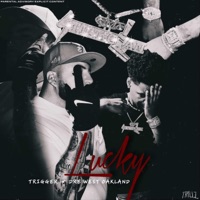 Lucky (feat. #dre west Oakland) - Single - trigger
