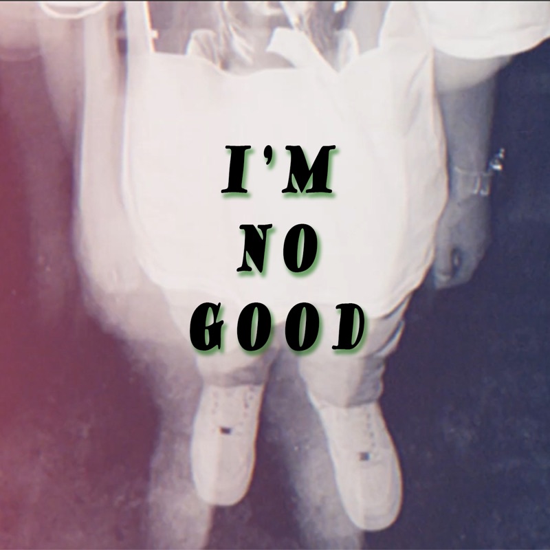I'm No Good (feat. HYUNGPHEE)
