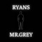 Mr. Grey - RYANS lyrics