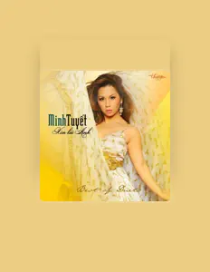 Listen to Minh Tuyết, watch music videos, read bio, see tour dates & more!