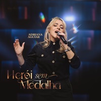 Herói Sem Medalha - Single - Adriana Aguiar
