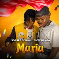 SOARES SIX6 feat Flow Benga - Maria - Single - Xpalha Music Promove