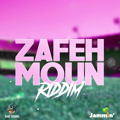 Zafeh Moun Riddim