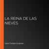 La reina de las nieves - Hans Christian Andersen