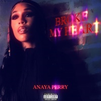 Broke My Heart - Single - Anaya Perry