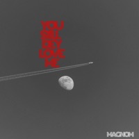 You Still Dey Love Me - Single - Magnom