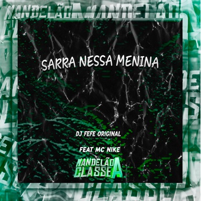 Sarra Nessa Menina (feat. Mc Nike) - Single