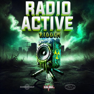 Radio Active Riddim (feat. Zig Boi) - EP