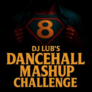 Dancehall Mashup Challenge, Vol. 8 - Single