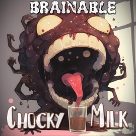 Chocky Milk Brainable