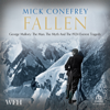 Fallen : George Mallory: The Man, The Myth and the 1924 Everest Tragedy - Mick Conefrey