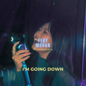 I'm Going Down (feat. Aprilia Alis)