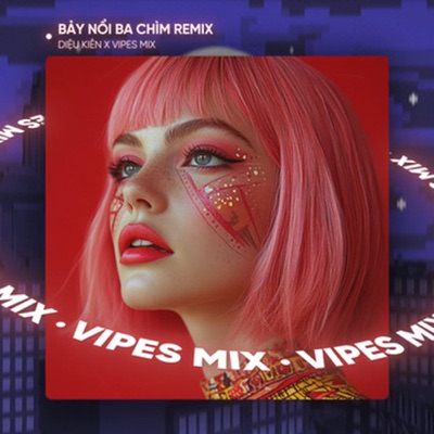 Bảy Nổi Ba Chìm (Remix House) - Single