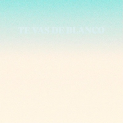 Te vas de blanco (feat. Mvandyy) - Single