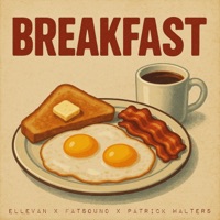BREAKFAST (feat. Patrick Walters & Fatsound) - Single - Ellevan