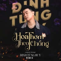 Hoa Thơm Theo Chồng (Sơn 2m Remix) - Single - Đinh Tùng Huy