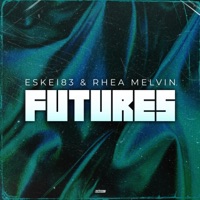 Futures - Single - Eskei83 & Rhea Melvin