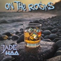 On the Rocks - Single - Jade Haa