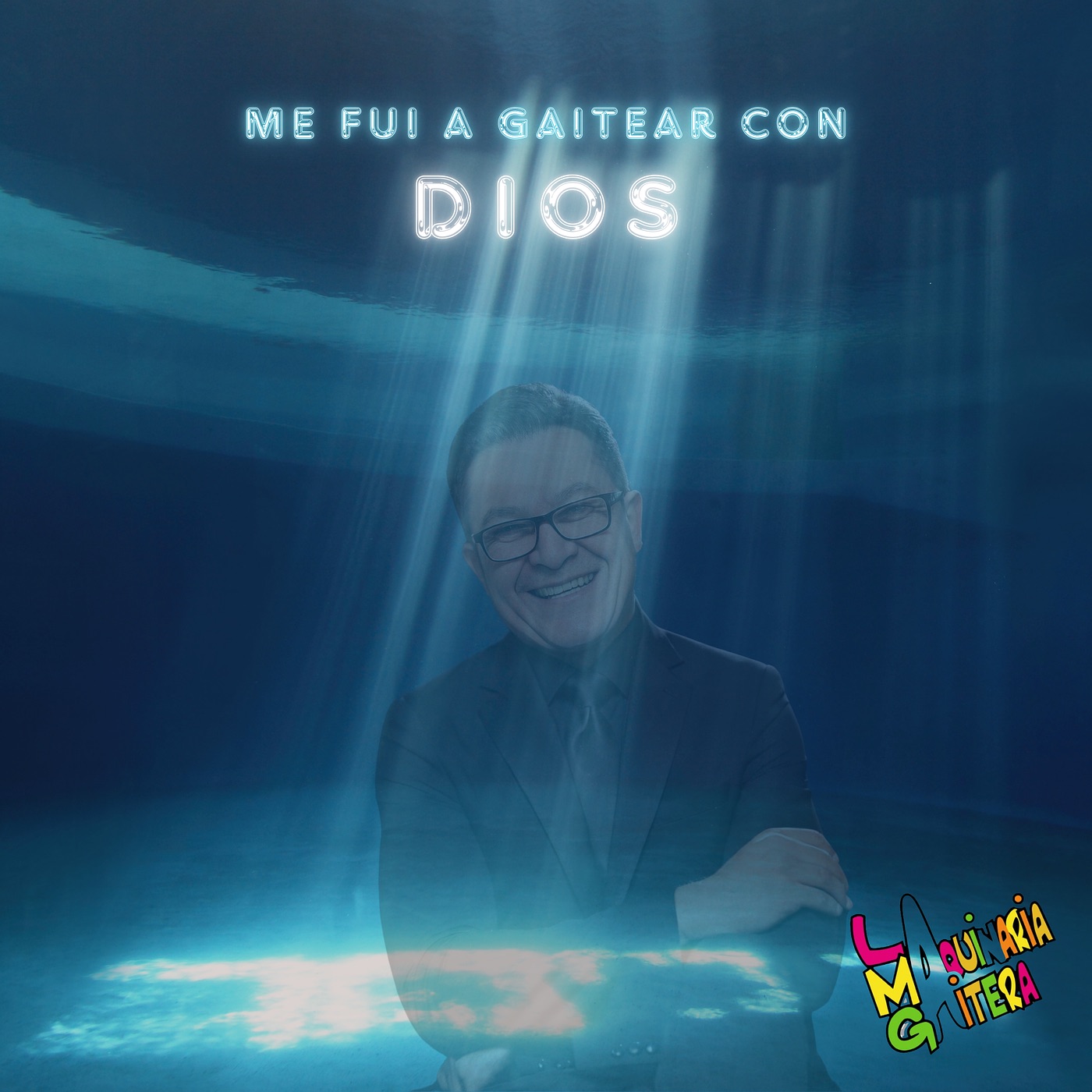 Me Fui a Gaitear Con Dios - Single