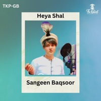 Heya Shal (Shina Song) (feat. Sangeen Baqasoor) - EP - TKP-GB