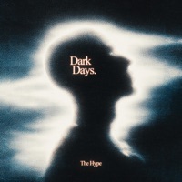 Dark Days - Single - The Hype