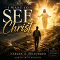 I Want To See Christ