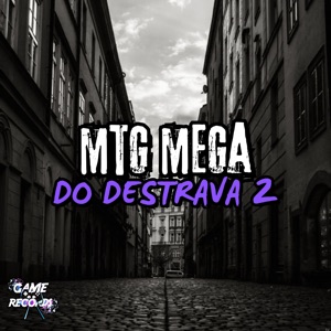 Mtg Mega do Destrava 2 (feat. Game Records)