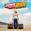Down For The Ride