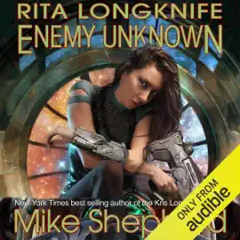 Rita Longknife - Enemy Unknown: Book 1 of the Iteeche War (Unabridged)