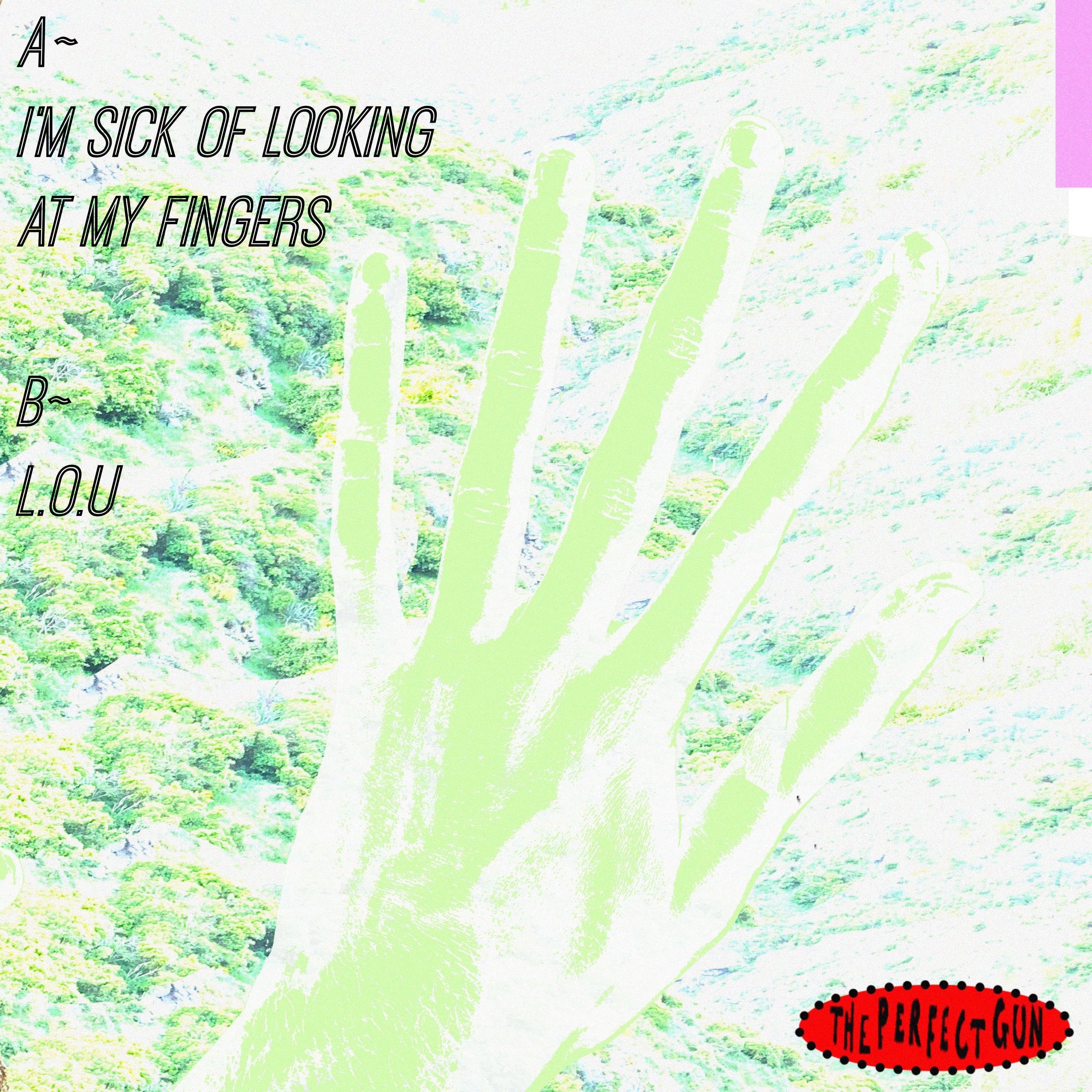 I'm Sick of Looking at My Fingers - Single