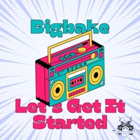 Let's Get It Started - Single - Bigbake