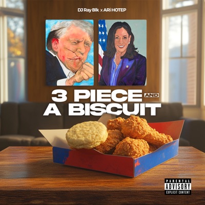 3 PIECE AND A BISCUIT (feat. DJ RAY BLK) - Single