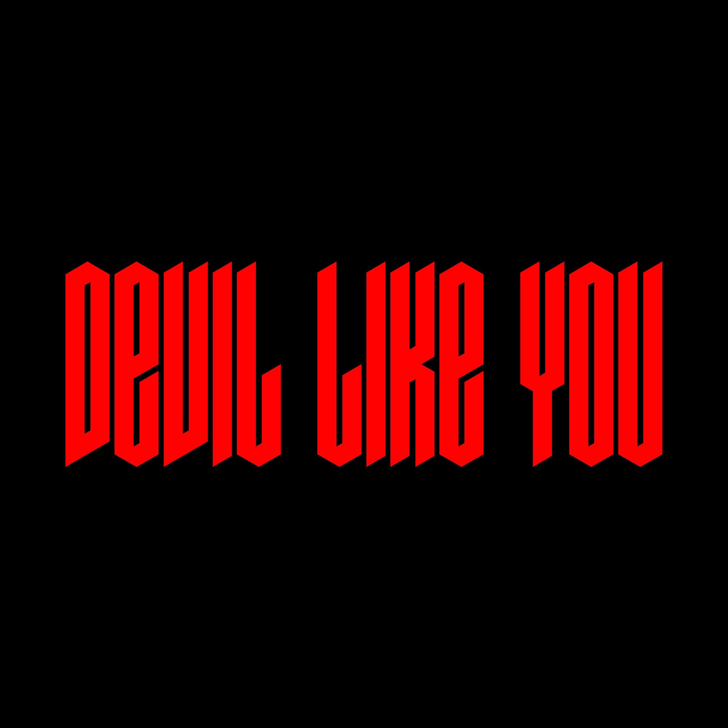 DEVIL LIKE YOU - Single