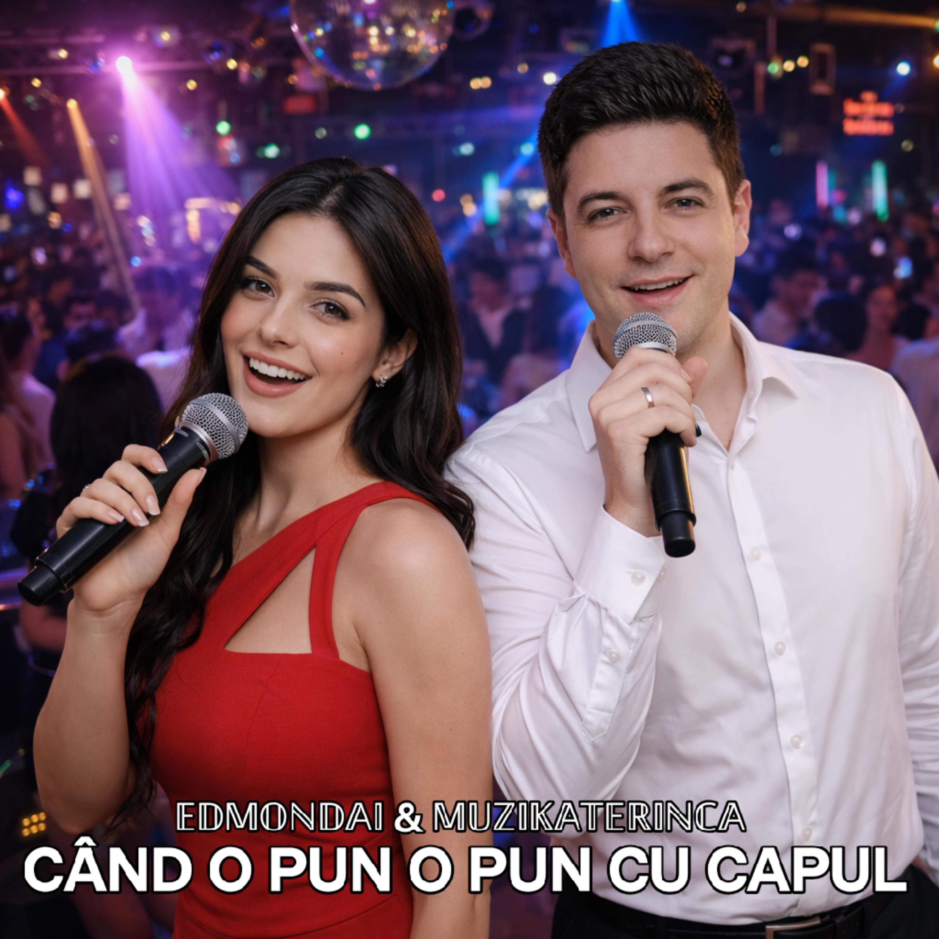 CÂND O PUN O PUN CU CAPUL (feat. MUZIKATERINCA) - Single