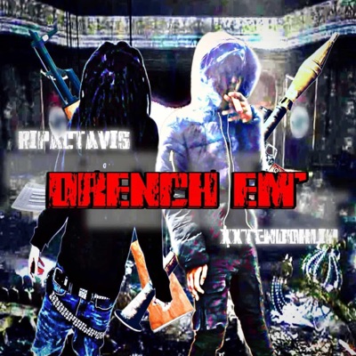 DRENCH EM (feat. xxtendoklip) - Single