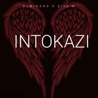 Intokazi (feat. Siya M) - Single - DJ Mikah S