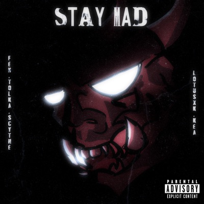 Stay mad (feat. fen, Tolka, SCYTHE, LotusXK & luckyy) - Single