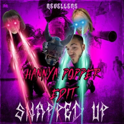 SNAPPED UP (Hannya Popper EDIT) - Single