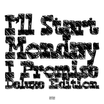 I'll Start Monday I Promise (Deluxe)