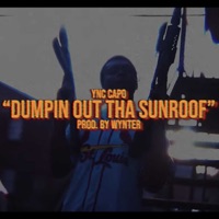 Dumpin Out Tha Sunroof - Single - Ync Capo