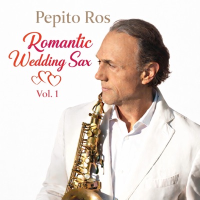 Romantic Wedding Sax, Vol. 1