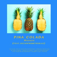 Pina Colada - Single - Hoonzie & oceanfromtheblue