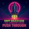 Push Through (feat. Hurricane Ceasar) - Griff Galexxzee lyrics