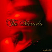 Tu Mirada - Single - Nathan07