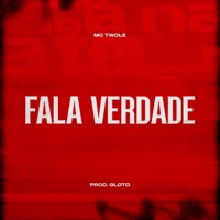Fala a Verdade - Single - MC TWOLE & Prod Gloto