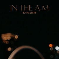 In The A.M - Single - D KUIR